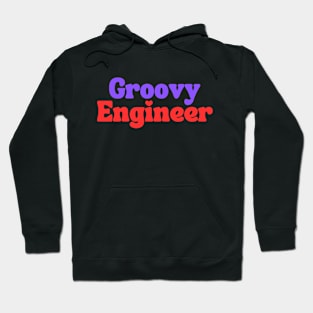 Groovy Engineer Hoodie